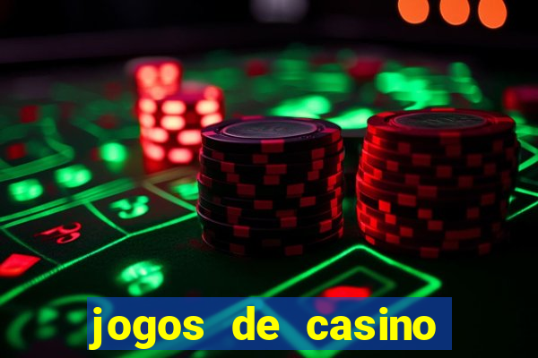 jogos de casino para ganhar dinheiro