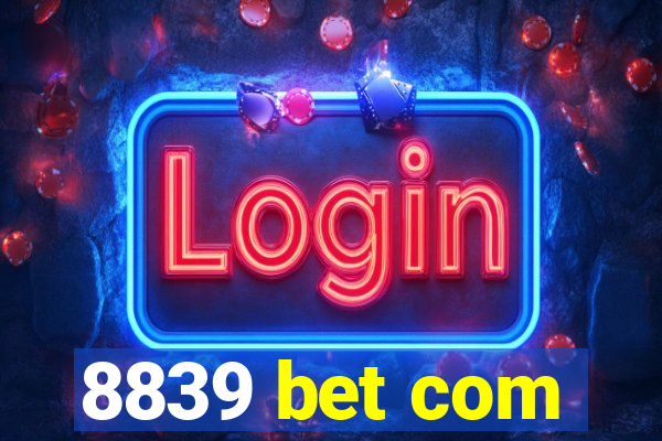 8839 bet com