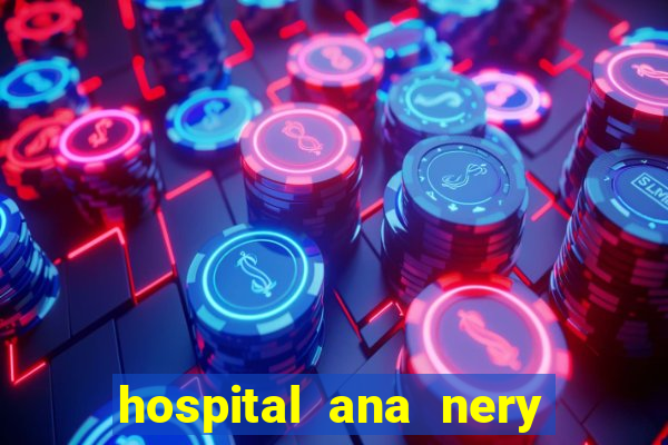 hospital ana nery trabalhe conosco