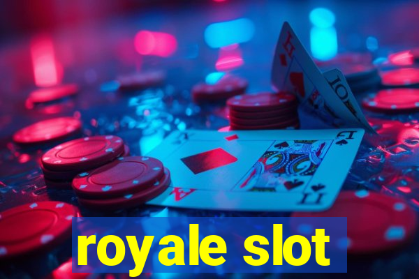 royale slot