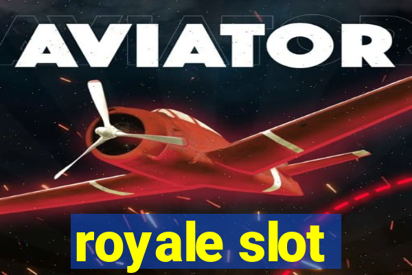 royale slot