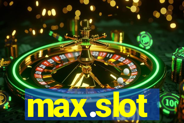 max.slot