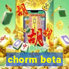 chorm beta