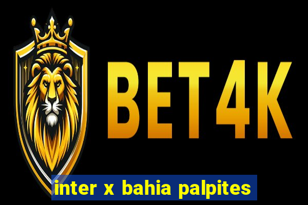 inter x bahia palpites