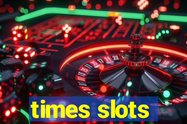 times slots