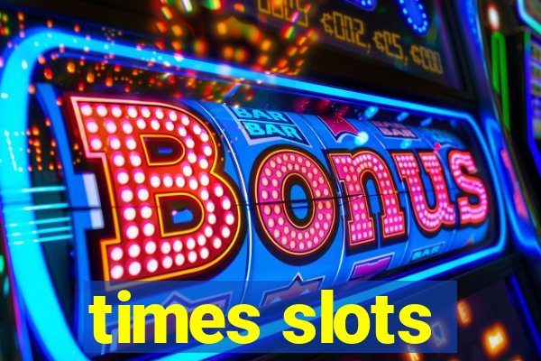 times slots