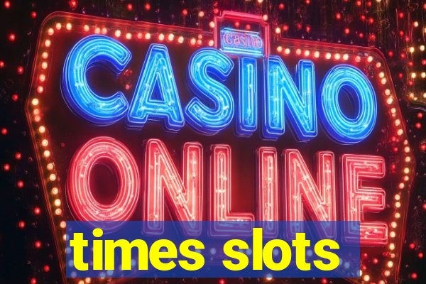 times slots