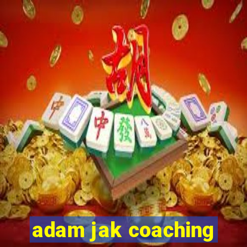 adam jak coaching