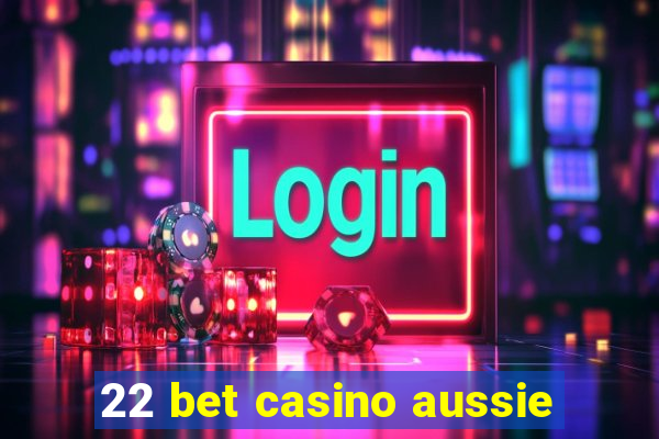 22 bet casino aussie