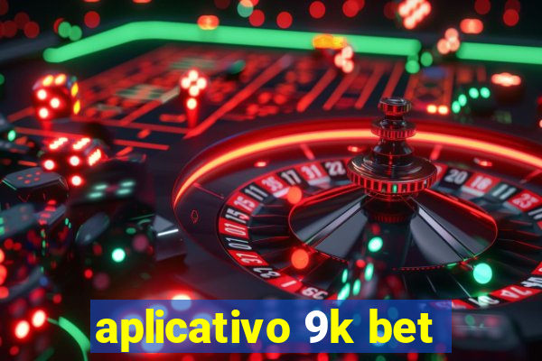 aplicativo 9k bet