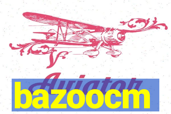 bazoocm