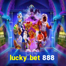 lucky bet 888