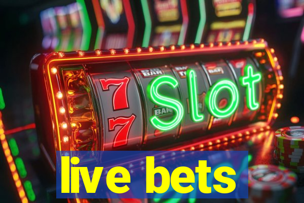 live bets