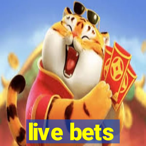 live bets