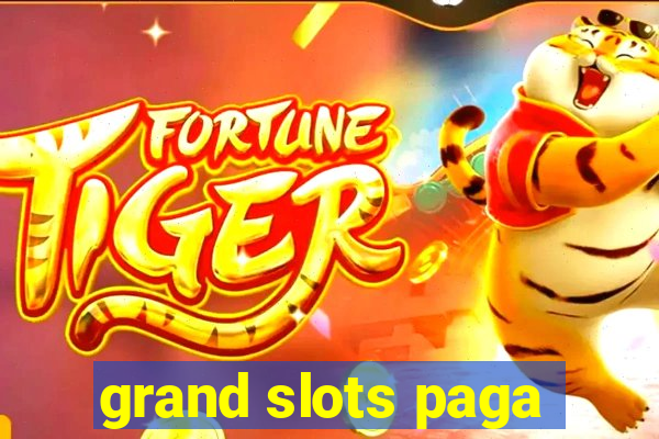 grand slots paga