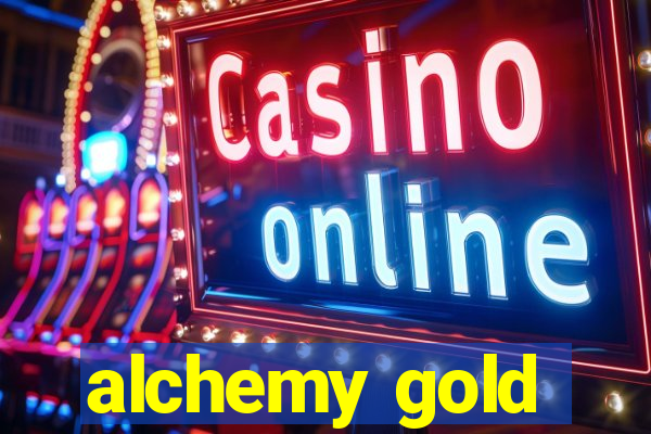 alchemy gold