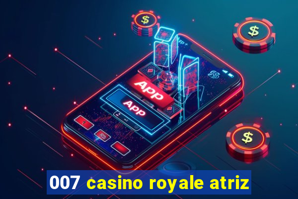 007 casino royale atriz