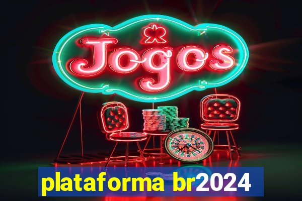 plataforma br2024