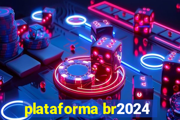 plataforma br2024