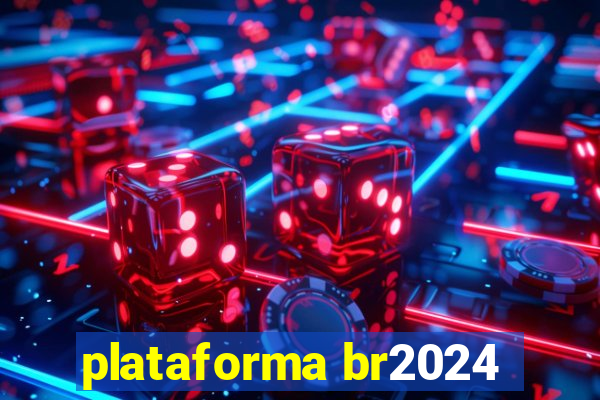 plataforma br2024