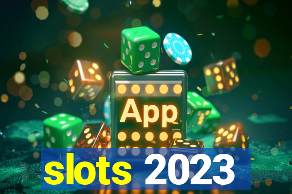 slots 2023