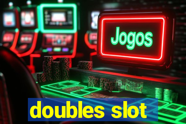 doubles slot