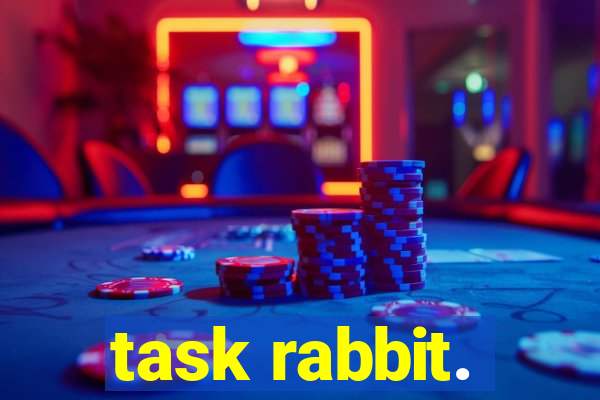 task rabbit.