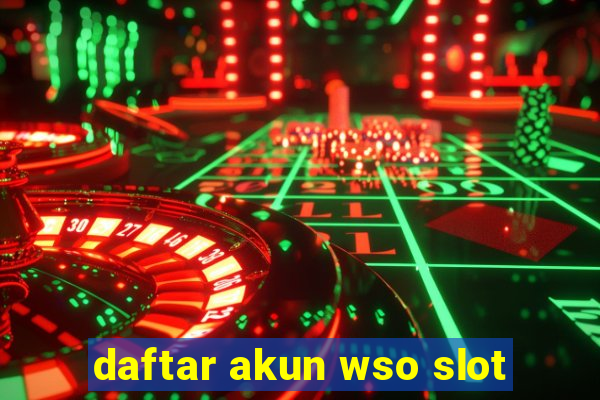 daftar akun wso slot