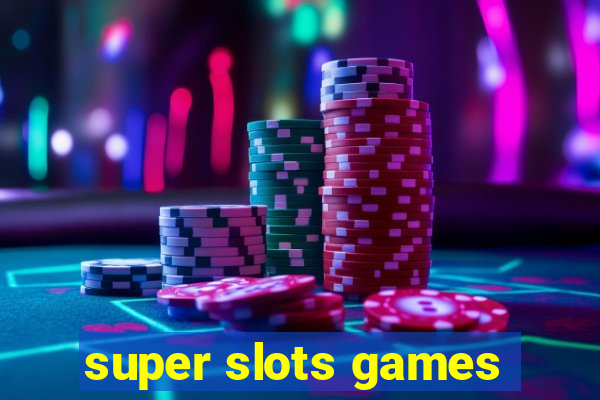 super slots games