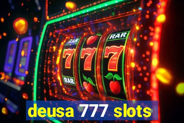 deusa 777 slots