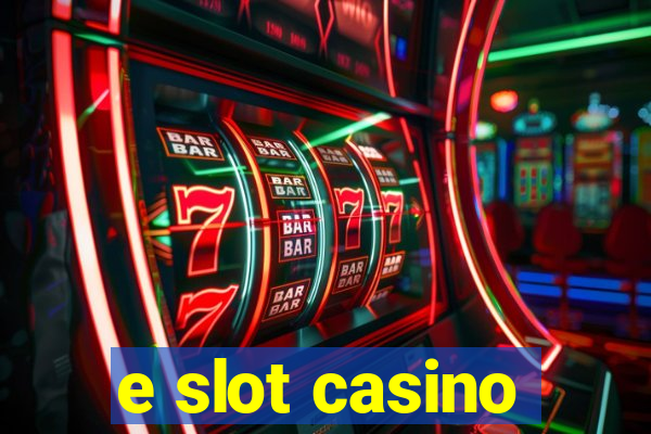 e slot casino