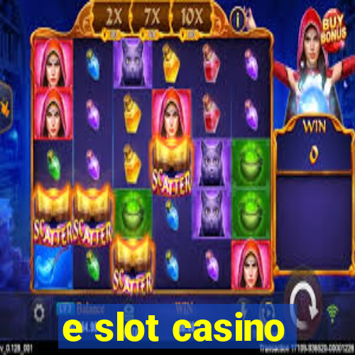 e slot casino