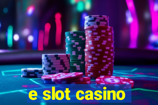 e slot casino