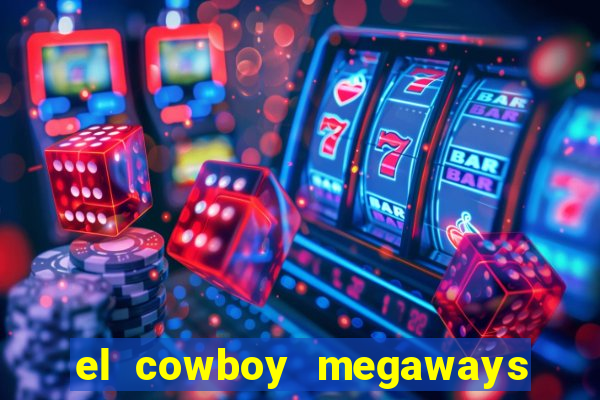 el cowboy megaways slot free play