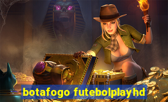 botafogo futebolplayhd