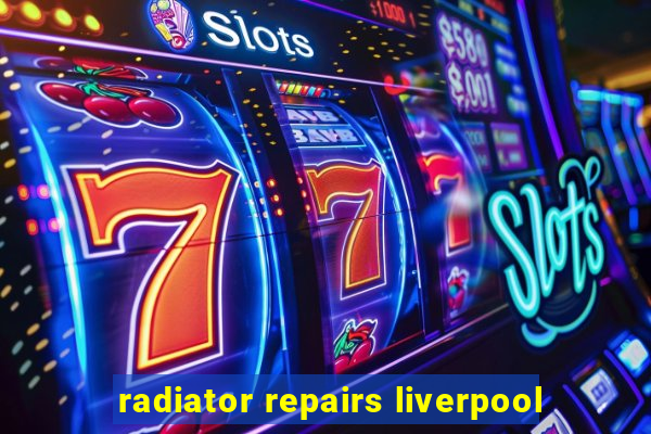 radiator repairs liverpool