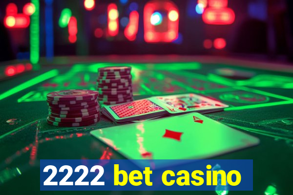 2222 bet casino