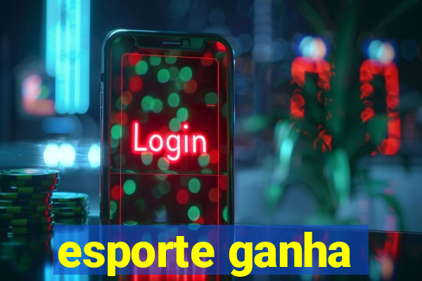 esporte ganha