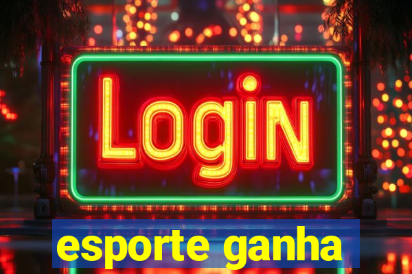 esporte ganha