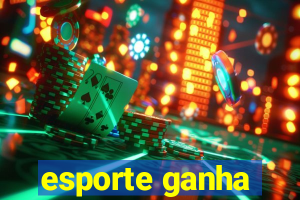 esporte ganha