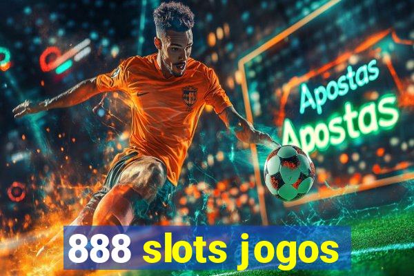 888 slots jogos