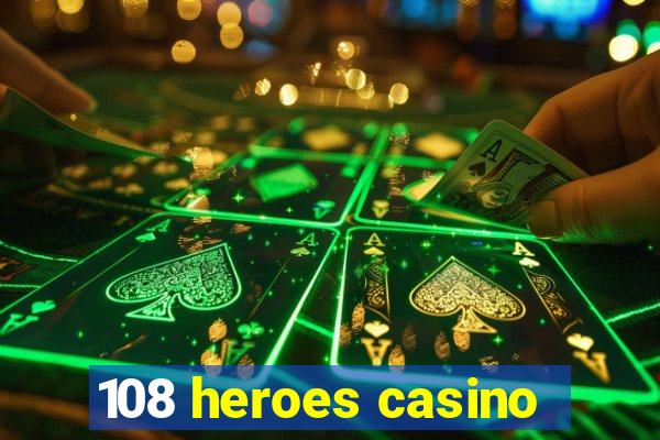 108 heroes casino