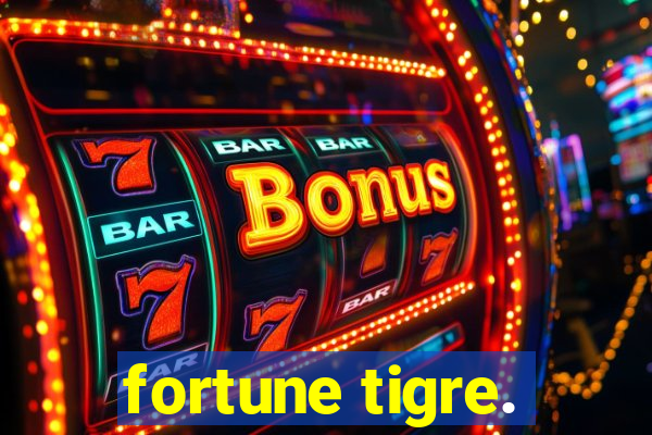 fortune tigre.