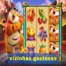 vizinhas gostosas