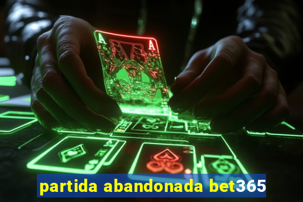 partida abandonada bet365