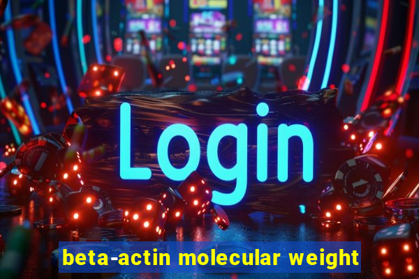 beta-actin molecular weight