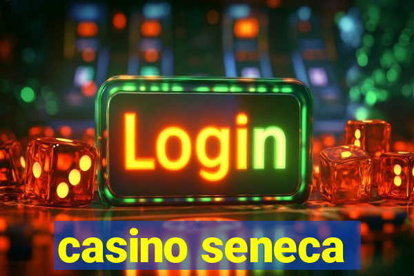 casino seneca