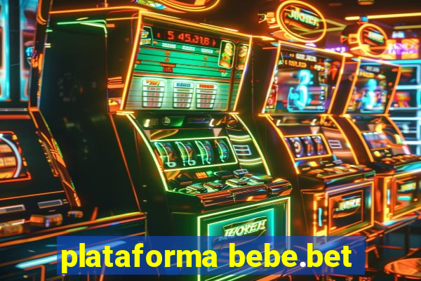 plataforma bebe.bet