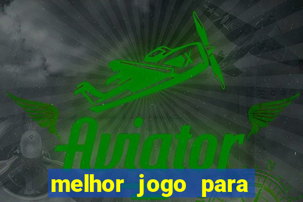 melhor jogo para ganhar dinheiro real