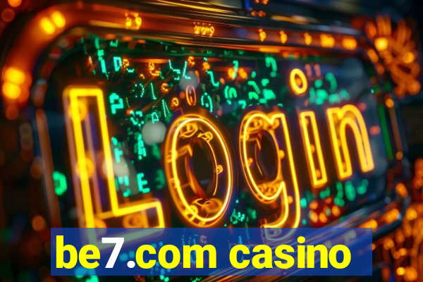 be7.com casino